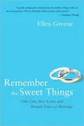 Remember the Sweet Things: One List, Two Lives, and Twenty Years of Marriage