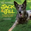 Jack and Jill: The Miracle Dog with a Happy Tail to Tell