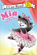 Pink Slippers: Mia and the Too Big Tutu (My First I Can Read Series)