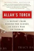 Allah's Torch: A Report from Behind the Scenes in Asia's War on Terror