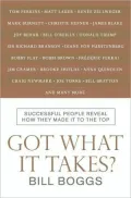 Got What It Takes?: Successful People Reveal How They Made It to the Top