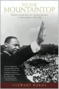 To the Mountaintop: Martin Luther King Jr.'s Battle for the American Soul
