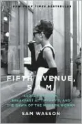 Fifth Avenue, 5 A.M.: Audrey Hepburn, Breakfast at Tiffany's, and the Dawn of the Modern Woman