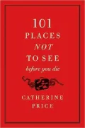 101 Places Not to See Before You Die