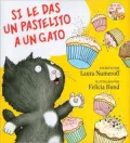 Si le das un pastelito a un gato /  If You Give a Cat a Cupcake