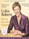 We Are Our Mothers' Daughters: Revised and Expanded Edition