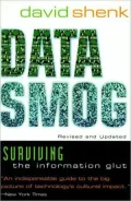 Data Smog: Surviving the Information Glut