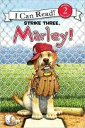 Strike Three, Marley! (I Can Read Book 2 Series)