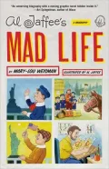 Al Jaffee's Mad Life: A Biography