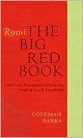 Rumi: The Big Red Book: The Great Masterpiece Celebrating Mystical Love and Friendship