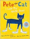 Pete the Cat: I Love My White Shoes