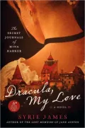 Dracula, My Love: The Secret Journals of Mina Harker