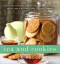 Tea & Cookies: Enjoy the Perfect Cup of Tea--with Dozens of Delectable Recipes for Teatime Treats