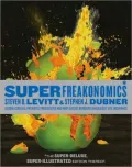 SuperFreakonomics: Global Cooling, Patriotic Prostitutes, and Why Suicide Bombers Should Buy Life Insurance (Illustrated Edition)