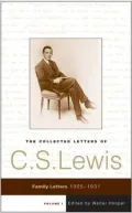 The Collected Letters of C.S. Lewis, Volume 1: Family Letters 1905-1931