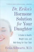 Dr. Erika's Hormone Solution for Your Daughter