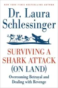 Surviving a Shark Attack (On Land): Overcoming Betrayal and Dealing with Revenge