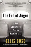 The End of Anger: A New Generation's Take on Race and Rage