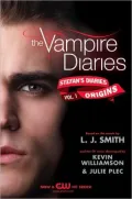Origins (The Vampire Diaries: Stefan's Diaries Series #1)