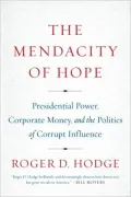 The Mendacity of Hope: Presidential Power, Corporate Money, and the Politics of Corrupt Influence