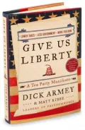 Give Us Liberty: A Tea Party Manifesto