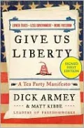 Give Us Liberty: A Tea Party Manifesto (Signed Edition)