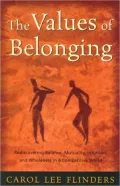 The Values of Belonging: Rediscovering Balance, Mutuality, Intuition, and Wholeness in a Competitive World