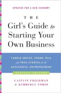 The Girl's Guide to Starting Your Own Business (Revised Edition): Candid Advice, Frank Talk, and True Stories for the Successful Entrepreneur