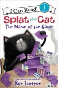 The Name of the Game (Splat the Cat Series)