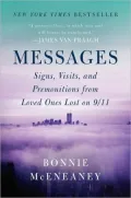 Messages Messages: Signs, Visits, and Premonitions from Loved Ones Lost on 9/11signs, Visits, and Premonitions from Loved Ones Lost on 9/
