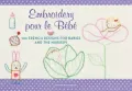 Embroidery pour le Bebe: 100 French Designs for Babies and the Nursery