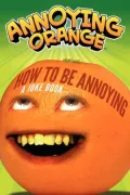 Annoying Orange: How to Be Annoying: A Joke Book