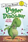 Digger the Dinosaur and the Play Day