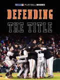 MLB.com Play Ball Books: Defending the Title (Enhanced e-Book)