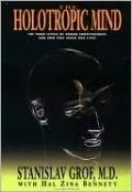 Holotropic Mind: The Three Levels of Human Consciousness and How They Shape Our Lives
