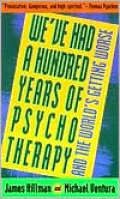We've Had a Hundred Years of Psychotherapy-- and the World's Getting Worse