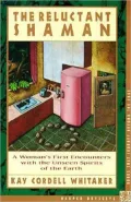 Reluctant Shaman: A Woman's First Encounters with the Unseen Spirits of the Earth