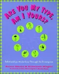 Are You My Type, Am I Yours?: Relationships Made Easy Throught the Enneagram