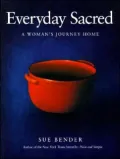 Everyday Sacred: A Woman's Journey Home