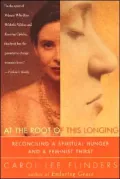 At the Root of This Longing: Reconciling a Spiritual Hunger and a Feminist Thirst