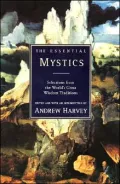 Essential Mystics: Selections from the World's Great Wisdom Traditions