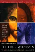Four Witnesses: The Rebel, the Rabbi, the Chronicler, and the Mystic