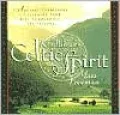 Kindling the Celtic Spirit: Ancient Traditions to Illumine Your Life Through the Seasons