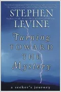 Turning toward the Mystery: A Seeker's Journey
