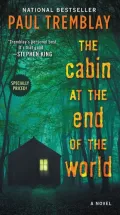The Cabin at the End of the World A Novel