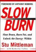 Slow Burn : Burn Fat Faster by Exercising Slower