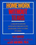Homework Without Tears: A Parent's Guide for Motivating Children To Do Homework and To Suceed in School