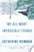 We All Want Impossible Things