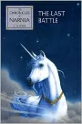 The Last Battle (Chronicles of Narnia Series #7)
