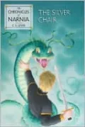 The Silver Chair (Chronicles of Narnia Series #6)